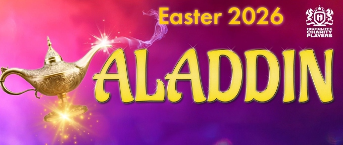 Highcliffe Charity Players present Aladdin  A Spectacular Easter Pantomime!