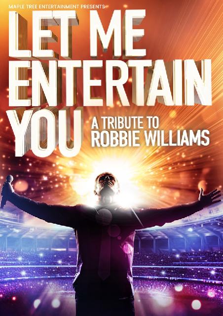 Let Me Entertain You - A Tribute to Robbie Williams